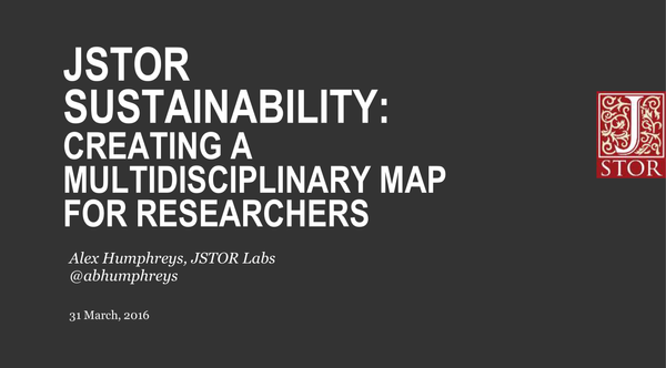 JSTOR Sustainability: Creating a Multidisciplinary Map for Researchers