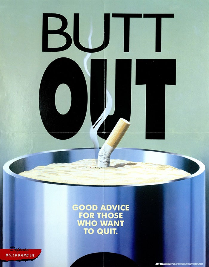 "Butt Out; Good Advise For Those Who Want To Quit." 