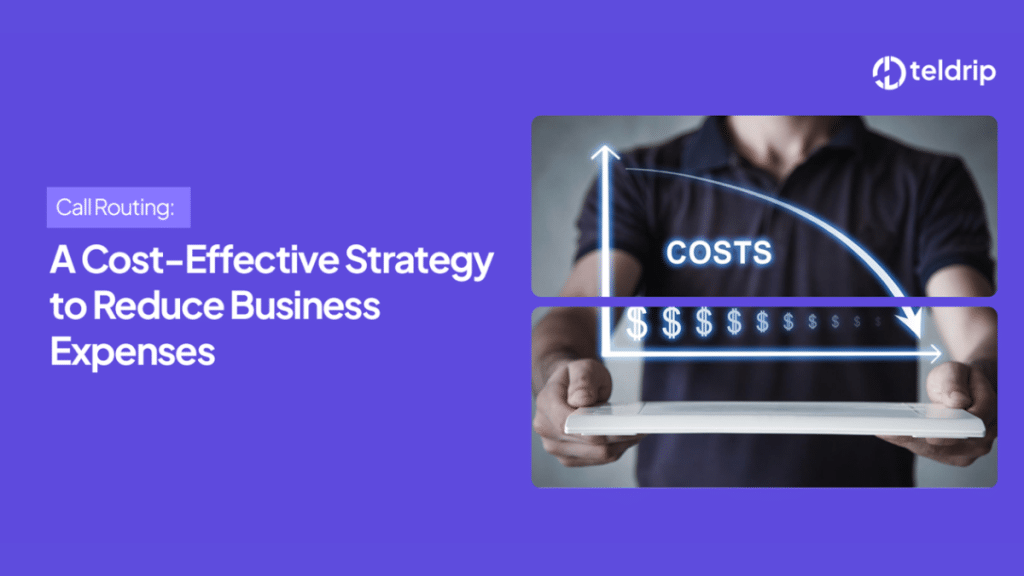 Call Routing A Cost-Effective Strategy to Reduce Business Expenses